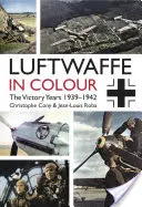 Luftwaffe vo farbe: Víťazné roky: 1939-1942 - Luftwaffe in Colour: The Victory Years: 1939-1942