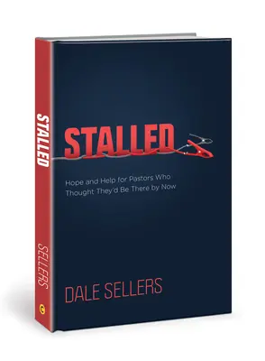 Zastavený: Nádej a pomoc pre pastorov, ktorí si mysleli, že už tam budú - Stalled: Hope and Help for Pastors Who Thought They'd Be There by Now