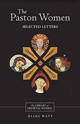 The Paston Women (Pastonské ženy): Vybrané listy - The Paston Women: Selected Letters