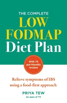 Kompletný plán diéty s nízkym obsahom fodmáp: Zmiernenie symptómov Ibs pomocou prístupu založeného na potravinách - The Complete Low Fodmap Diet Plan: Relieve Symptoms of Ibs Using a Food-First Approach