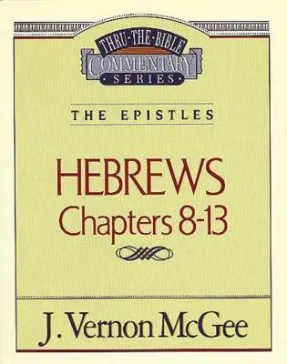 Thru the Bible Vol. 52: The Epistles (Hebrews 8-13), 52