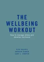 Cvičenie pre dobrú pohodu: Ako zvládať stres a rozvíjať odolnosť - The Wellbeing Workout: How to Manage Stress and Develop Resilience