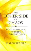 Druhá strana chaosu - Prelomenie, keď sa život rúca - Other Side of Chaos - Breaking through when life is breaking down