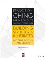 Ilustrované stavebné konštrukcie: Vzory, systémy a dizajn - Building Structures Illustrated: Patterns, Systems, and Design
