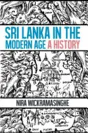 Srí Lanka v novoveku - dejiny sporných ideí - Sri Lanka in the Modern Age - A History of Contested Ideas