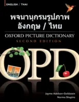 Oxford Picture Dictionary English-Thai: Dvojjazyčný slovník pre thajsky hovoriacich tínedžerov a dospelých študentov angličtiny - Oxford Picture Dictionary English-Thai: Bilingual Dictionary for Thai Speaking Teenage and Adult Students of English
