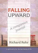 Falling Upward - A Companion Journal (Pád nahor - sprievodný denník): Duchovnosť pre dve polovice života - Falling Upward - A Companion Journal: A Spirituality for the Two Halves of Life