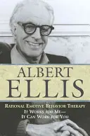 Racionálna emotívna behaviorálna terapia: Môže fungovať aj pre vás - Rational Emotive Behaviour Therapy: It Works for Me--It Can Work for You