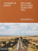 Varenie v Marfe: Vítame vás, očakávali sme vás - Cooking in Marfa: Welcome, We've Been Expecting You