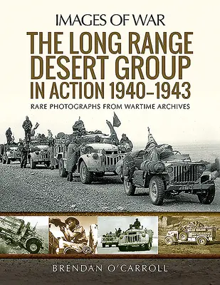 Púštna skupina dlhého dosahu v akcii 1940-1943 - The Long Range Desert Group in Action 1940-1943