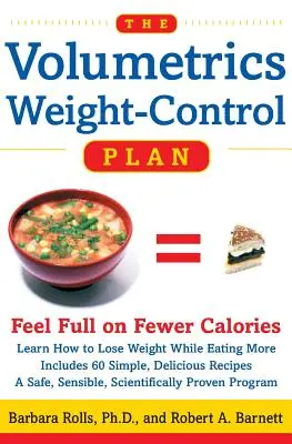 Plán na kontrolu hmotnosti Volumetrics: Cíťte sa plní pri menšom množstve kalórií - The Volumetrics Weight-Control Plan: Feel Full on Fewer Calories