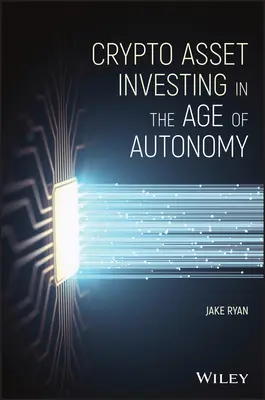 Investovanie do kryptoaktív vo veku autonómie - Crypto Asset Investing in the Age of Autonomy