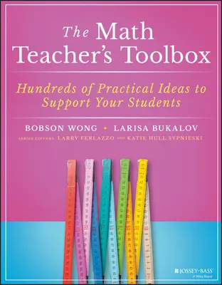 Súbor nástrojov učiteľa matematiky: Stovky praktických nápadov na podporu vašich študentov - The Math Teacher's Toolbox: Hundreds of Practical Ideas to Support Your Students