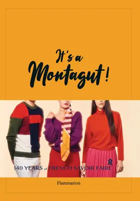 Je to Montagut!: 140 rokov francúzskeho Savoir Faire - It's a Montagut!: 140 Years of French Savoir Faire