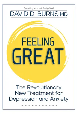 Cítim sa skvele: Revolučná nová liečba depresie a úzkosti - Feeling Great: The Revolutionary New Treatment for Depression and Anxiety