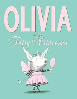 Olivia a rozprávkové princezné - Olivia and the Fairy Princesses