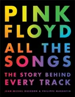 Pink Floyd Všetky piesne: Príbeh za každou skladbou - Pink Floyd All the Songs: The Story Behind Every Track