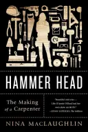 Kladivo na hlavu: Ako sa robí tesár - Hammer Head: The Making of a Carpenter