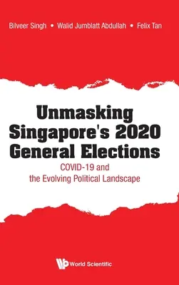 Odhalenie singapurských parlamentných volieb 2020: Covid-19 a vývoj politickej scény - Unmasking Singapore's 2020 General Elections: Covid-19 and the Evolving Political Landscape