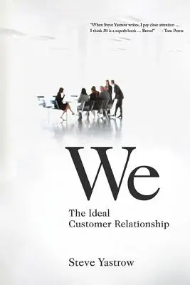 My: Ideálny vzťah so zákazníkom - We: The Ideal Customer Relationship