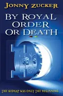 Kráľovským rozkazom alebo smrťou - By Royal Order or Death