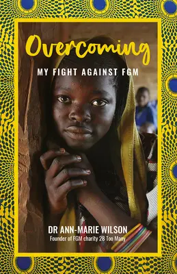 Prekonávanie: Môj boj proti Fgm - Overcoming: My Fight Against Fgm