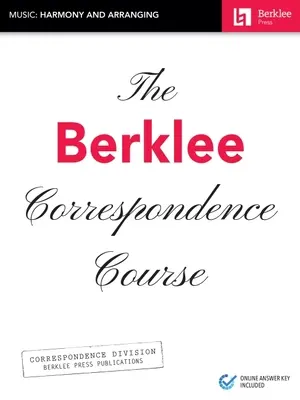 Korešpondenčný kurz Berklee - Hudba: harmónia a aranžovanie: Hudba: Harmonia a aranžovanie - The Berklee Correspondence Course - Music: Harmony and Arranging: Music: Harmony and Arranging