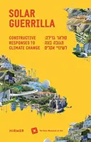 Solárna gerila: Konštruktívne reakcie na klimatické zmeny - Solar Guerrilla: Constructive Responses to Climate Change