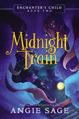 Zaklínačovo dieťa, kniha druhá: Polnočný vlak - Enchanter's Child, Book Two: Midnight Train