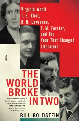 Svet sa rozpadol na dve časti: Virginia Woolfová, T. S. Eliot, D. H. Lawrence, E. M. Forster a rok, ktorý zmenil literatúru - The World Broke in Two: Virginia Woolf, T. S. Eliot, D. H. Lawrence, E. M. Forster, and the Year That Changed Literature