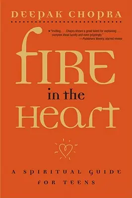 Oheň v srdci: Duchovný sprievodca pre tínedžerov - Fire in the Heart: A Spiritual Guide for Teens