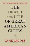 Smrť a život veľkých amerických miest: Vydanie k 50. výročiu založenia - The Death and Life of Great American Cities: 50th Anniversary Edition