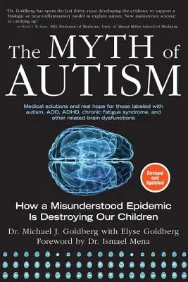 Mýtus o autizme: Ako nepochopená epidémia ničí naše deti, rozšírené a prepracované vydanie - The Myth of Autism: How a Misunderstood Epidemic Is Destroying Our Children, Expanded and Revised Edition