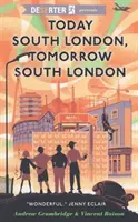 Dnes južný Londýn, zajtra južný Londýn - Today South London, Tomorrow South London