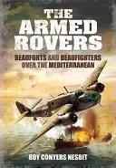 Ozbrojení roveri: Beauforty a stíhačky nad Stredozemným morom - The Armed Rovers: Beauforts and Beaufighters Over the Mediterranean