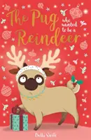 Mopslík, ktorý chcel byť sobom - Pug Who Wanted to Be A Reindeer