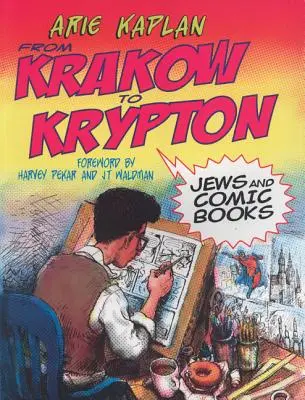 Z Krakova na Krypton: Židia a komiksy - From Krakow to Krypton: Jews and Comic Books