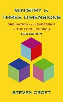 Služba v troch dimenziách - Ordinácia a vedenie v miestnej cirkvi - Ministry in Three Dimensions - Ordination and Leadership in the Local Church