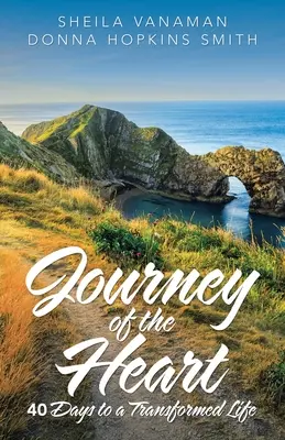 Cesta srdca: 40 dní k premene života - Journey of the Heart: 40 Days to a Transformed Life