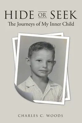 Skrývať sa alebo hľadať: Cesty môjho vnútorného dieťaťa - Hide or Seek: The Journeys of My Inner Child