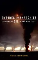 Impériá a anarchie: Dejiny ropy na Blízkom východe - Empires and Anarchies: A History of Oil in the Middle East