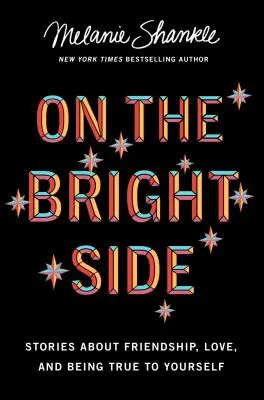 Na svetlej strane: Príbehy o priateľstve, láske a vernosti sebe samému - On the Bright Side: Stories about Friendship, Love, and Being True to Yourself