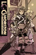 Log Horizon, Vol. 3 (Light Novel): Koniec hry, časť 1 - Log Horizon, Vol. 3 (Light Novel): Game's End, Part 1