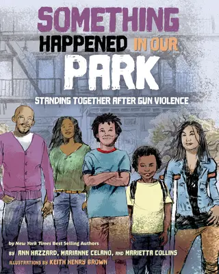 Niečo sa stalo v našom parku: Spoločne po násilí páchanom strelnými zbraňami - Something Happened in Our Park: Standing Together After Gun Violence