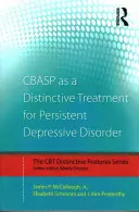 CBASP ako osobitná liečba pretrvávajúcej depresívnej poruchy: Charakteristické črty - CBASP as a Distinctive Treatment for Persistent Depressive Disorder: Distinctive features