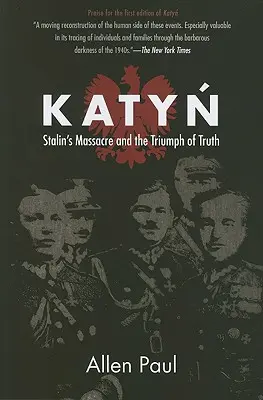 Katyň: Stalinov masaker a triumf pravdy - Katyn: Stalin's Massacre and the Triumph of Truth