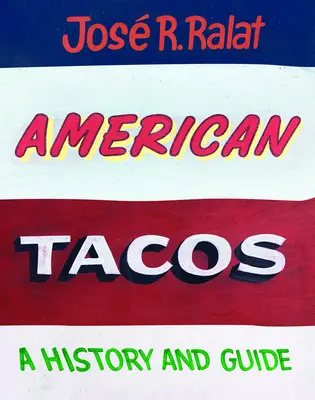 Americké tacos: História a sprievodca - American Tacos: A History and Guide