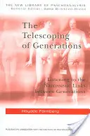 Teleskopovanie generácií: Počúvanie narcistických väzieb medzi generáciami - The Telescoping of Generations: Listening to the Narcissistic Links Between Generations
