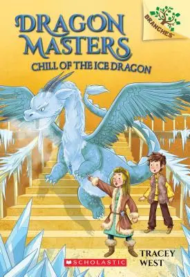 Chlad ľadového draka: Kniha o vetvách (Majstri drakov #9), 9 - Chill of the Ice Dragon: A Branches Book (Dragon Masters #9), 9