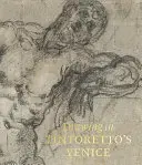 Kreslenie v Tintorettových Benátkach - Drawing in Tintoretto's Venice